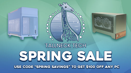 Tallneck Spring Sale | All PC's $100 off with code "Spring Savings"